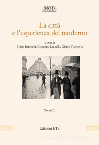 La città e l'esperienza del moderno vol.2 edito da Edizioni ETS