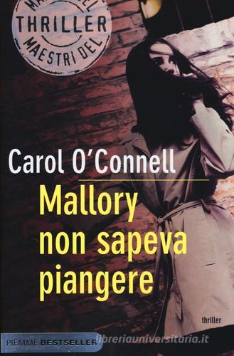 Mallory non sapeva piangere di Carol O'Connell edito da Piemme