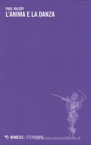 L'anima e la danza di Paul Valéry edito da Mimesis