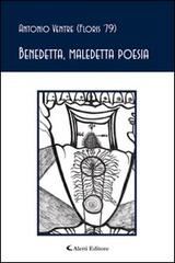 Benedetta, maledetta poesia di Antonio Ventre edito da Aletti