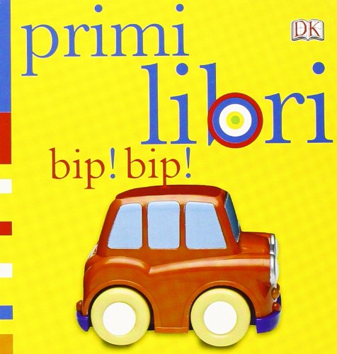 Bip! Bip! Primi libri. Ediz. illustrata edito da Giochi Educativi