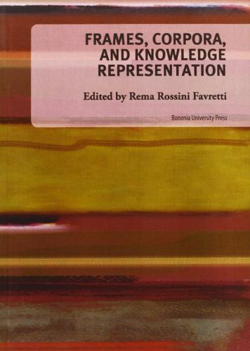 Frames, corpora and knowledge representation edito da Bononia University Press