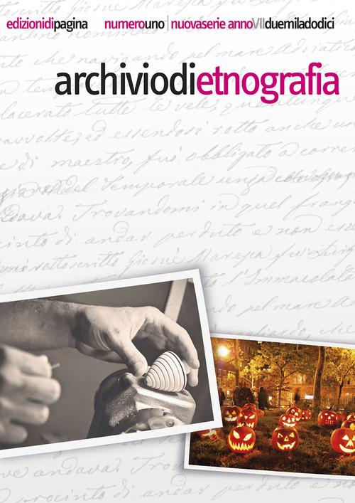 Archivio di etnografia (2012) vol.1 edito da Edizioni di Pagina