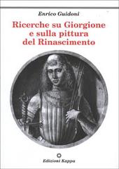 Ricerche su Giorgione e sulla pittura del Rinascimento vol.1 di Enrico Guidoni edito da Kappa