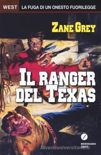 Il ranger del Texas di Zane Grey edito da Meridiano Zero