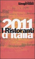 I ristoranti d'Italia 2011 edito da L'Espresso (Gruppo Editoriale)