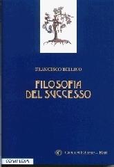 Filosofia del successo di Francesco Bellino edito da Cacucci