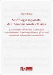 Morfologia ragionata dell'armonia tonale classica vol.1 di Marco Stassi edito da Sideral