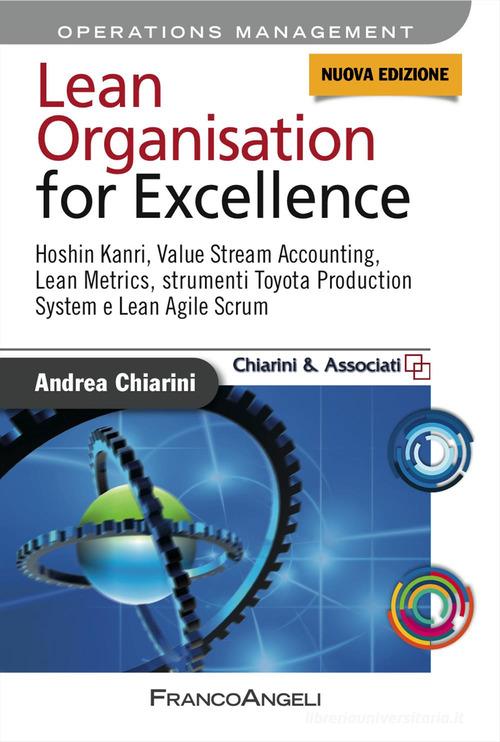 Lean organisation for excellence di Andrea Chiarini edito da Franco Angeli