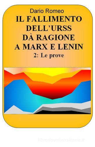 Il fallimento dell'URSS dà ragione a Marx e Lenin vol.2 di Dario Romeo edito da ilmiolibro self publishing