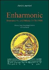 Enharmonic instruments and music (1470-1900). Con CD Audio di Patrizio Barbieri edito da Il Levante