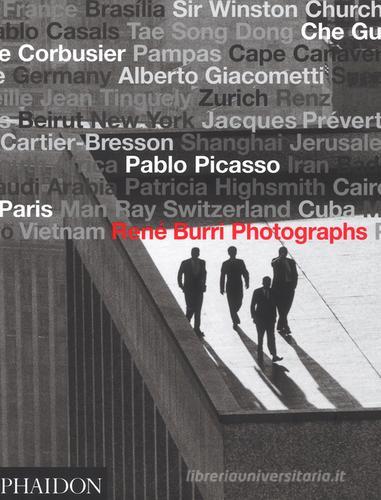 René Burri Photographs. Ediz. illustrata edito da Phaidon