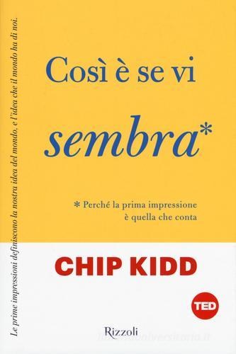 Così è se vi sembra. Perché la prima impressione è quella che conta di Chip Kidd edito da Rizzoli