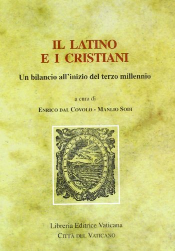 Il latino e i cristiani. Un bilancio all'inizio del terzo millennio edito da Libreria Editrice Vaticana