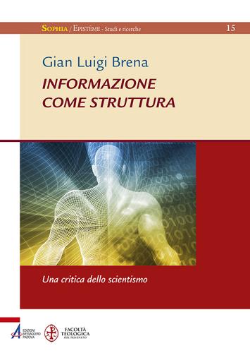 Informazione come struttura. Una critica dello scientismo di Gian Luigi Brena edito da EMP