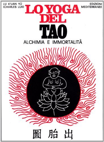 Lo yoga del Tao di Lu K'uan yû edito da Edizioni Mediterranee