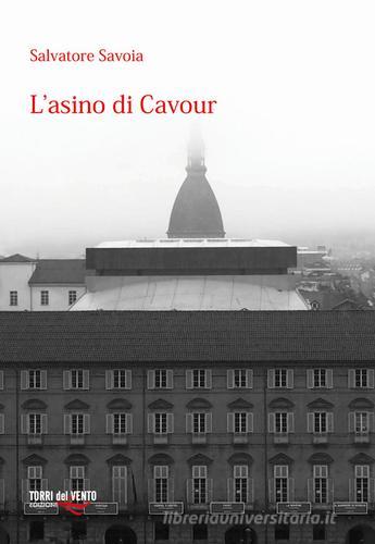 L' asino di Cavour di Salvatore Savoia edito da Torri del Vento Edizioni di Terra di Vento