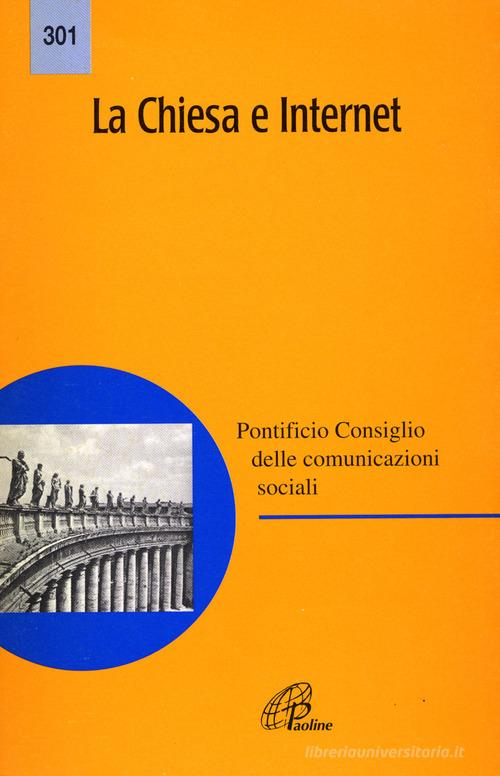 Chiesa e Internet di Pontificio consiglio delle comunica edito da Paoline Editoriale Libri