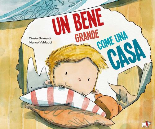 Un bene grande come una casa di Cinzia Grimaldi edito da Pulce