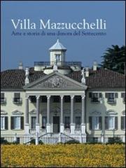 Villa Mazzucchelli. Arte e storia di una dimora del Settecento edito da Silvana