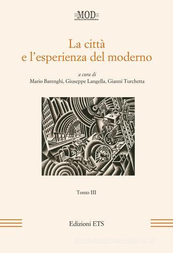 La città e l'esperienza del moderno vol.3 edito da Edizioni ETS