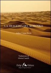 La tragedia del Korosko di Arthur Conan Doyle edito da Faligi