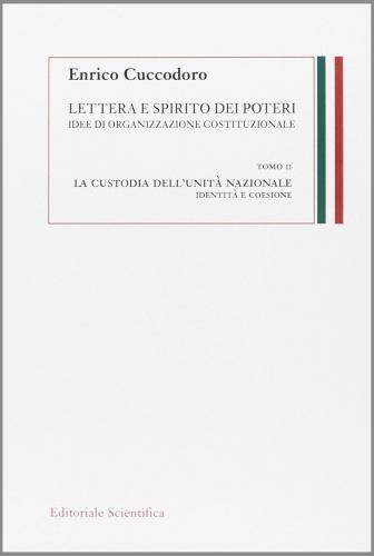 Lettera e spirito dei poteri. Idee di organizzazione costituzionale vol.2 di Enrico Cuccodoro edito da Editoriale Scientifica
