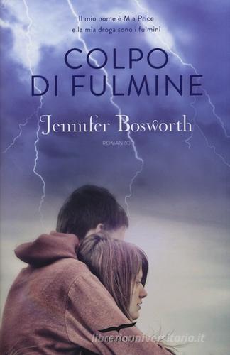 Colpo di fulmine di Jennifer Bosworth edito da Corbaccio