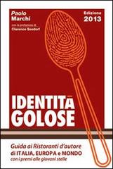 Identità golose 2013 di Paolo Marchi edito da Il Castello
