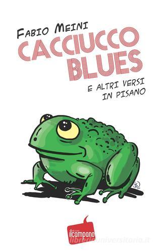 Cacciucco blues e altri versi in pisano di Fabio Meini edito da Campano Edizioni