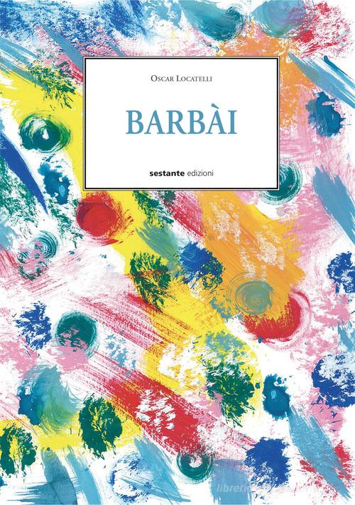 Barbài di Oscar Locatelli edito da Sestante