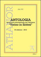 Antologia del premio internazionale per l'aforisma «Torino in Sintesi» 2012. 3ª edizione edito da Joker