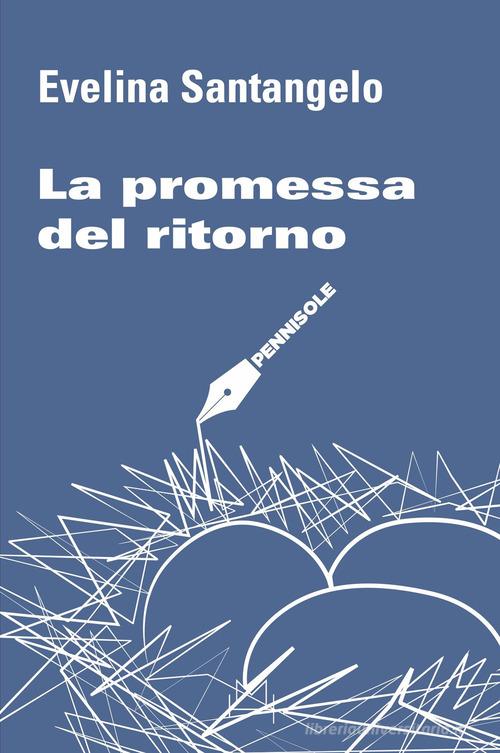 Libro La promessa del ritorno di Evelina Santangelo Pennisole di Hopefulmonster
