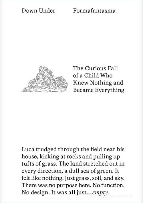 Down under. The curious fall of a child who knew nothing and became everything di Formafantasma edito da Produzioni Nero