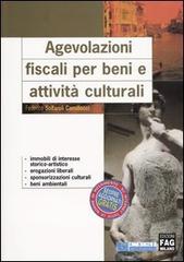 Agevolazioni fiscali per beni e attività culturali di Federico Solfaroli Camillocci edito da FAG