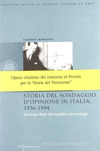 Storia del sondaggio d'opinione in Italia 1936-1994 di Sandro Rinauro edito da Ist. Veneto di Scienze