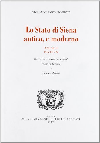 Lo stato di Siena antico e moderno. Parte 3-4 vol.2 di Giovanni Antonio Pecci edito da Accademia Degli Intronati