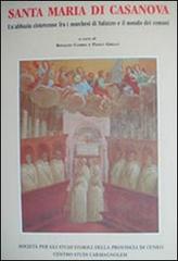 Santa Maria di Casanova. Un'abbazia cistercense fra i marchesi di Saluzzo e il mondo dei comuni edito da Soc. Studi Stor. Archeologici