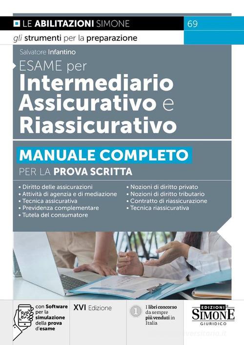 Esame per intermediario assicurativo e riassicurativo. Con software per la simulazione della prova d'esame di Salvatore Infantino edito da Edizioni Giuridiche Simone