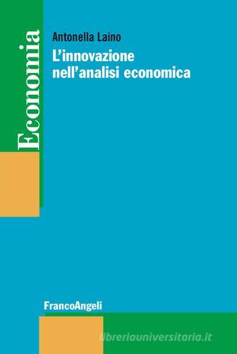 L' innovazione nell'analisi economica di Antonella Laino edito da Franco Angeli