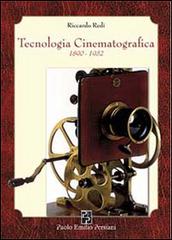 Tecnologia cinematografica 1890-1932 di Riccardo Redi edito da Persiani