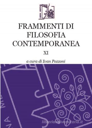 Frammenti di filosofia contemporanea vol.11 edito da Limina Mentis
