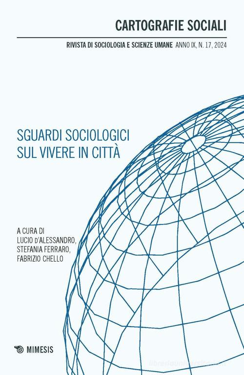Cartografie sociali. Rivista di sociologia e scienze umane (2024) vol. 17 edito da Mimesis