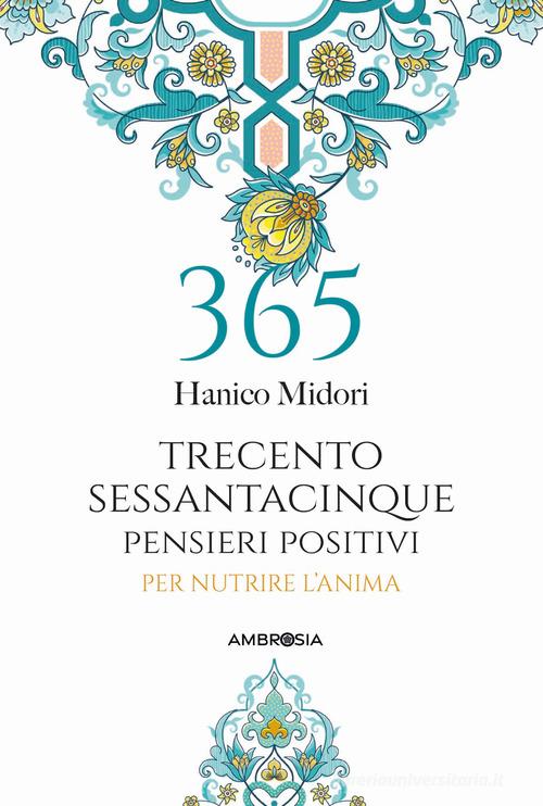 365 pensieri positivi per nutrire l'anima di Hanico Midori edito da Ambrosia