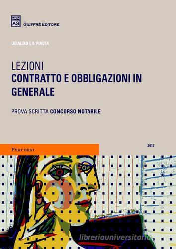 Contratto e obbligazioni in generale. Lezioni di Ubaldo La Porta edito da Giuffrè