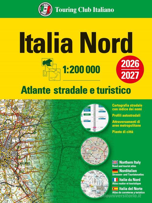 Italia. Atlante stradale e turistico 200.000. Nord edito da Touring