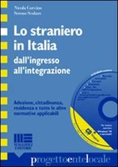 Lo straniero in Italia dall'ingresso all'integrazione. Con CD-ROM di Nicola Corvino, Sereno Scolaro edito da Maggioli Editore