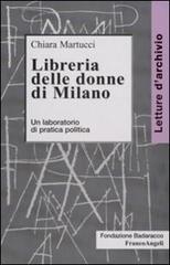 Libreria delle donne di Milano. Un laboratorio di pratica politica di Chiara Martucci edito da Franco Angeli