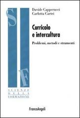 Curricolo e intercultura. Problemi, metodi, strumenti di Davide Capperucci, Carlotta Cartei edito da Franco Angeli