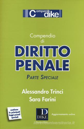 Compendio di diritto penale. Parte speciale di Alessandro Trinci, Sara Farini edito da Dike Giuridica Editrice